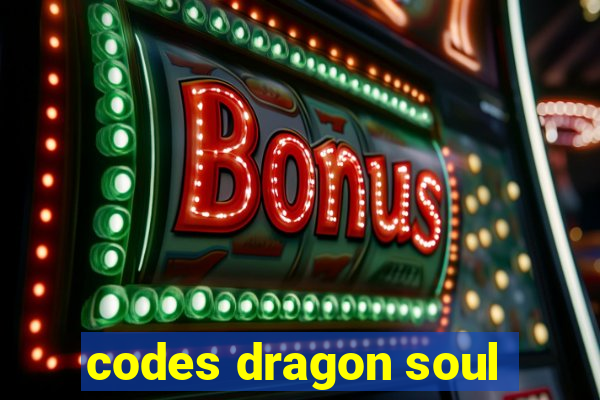 codes dragon soul